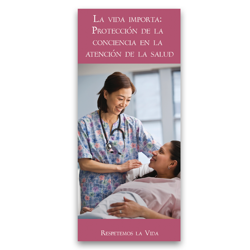 La vida importa: protección de la conciencia en la atención de la salud (Life Matters: Conscience Protection in Healthcare)