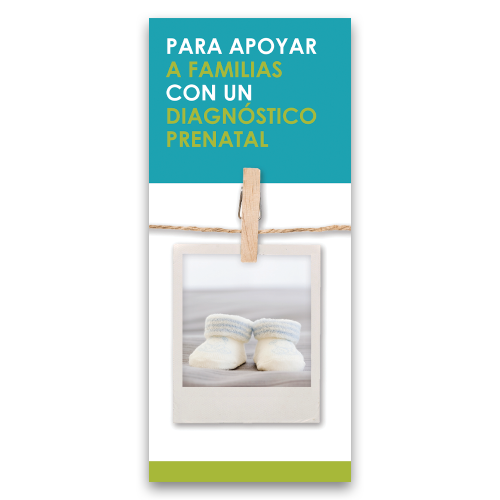 Para apoyar a familias con un diagnóstico prenatal (Supporting Families Who Receive a Prenatal Diagnosis)