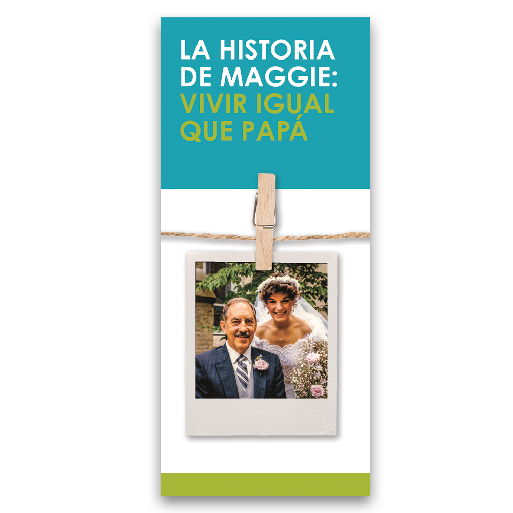 La historia de Maggie: vivir igual que papá (Maggie’s Story: Living like Dad)
