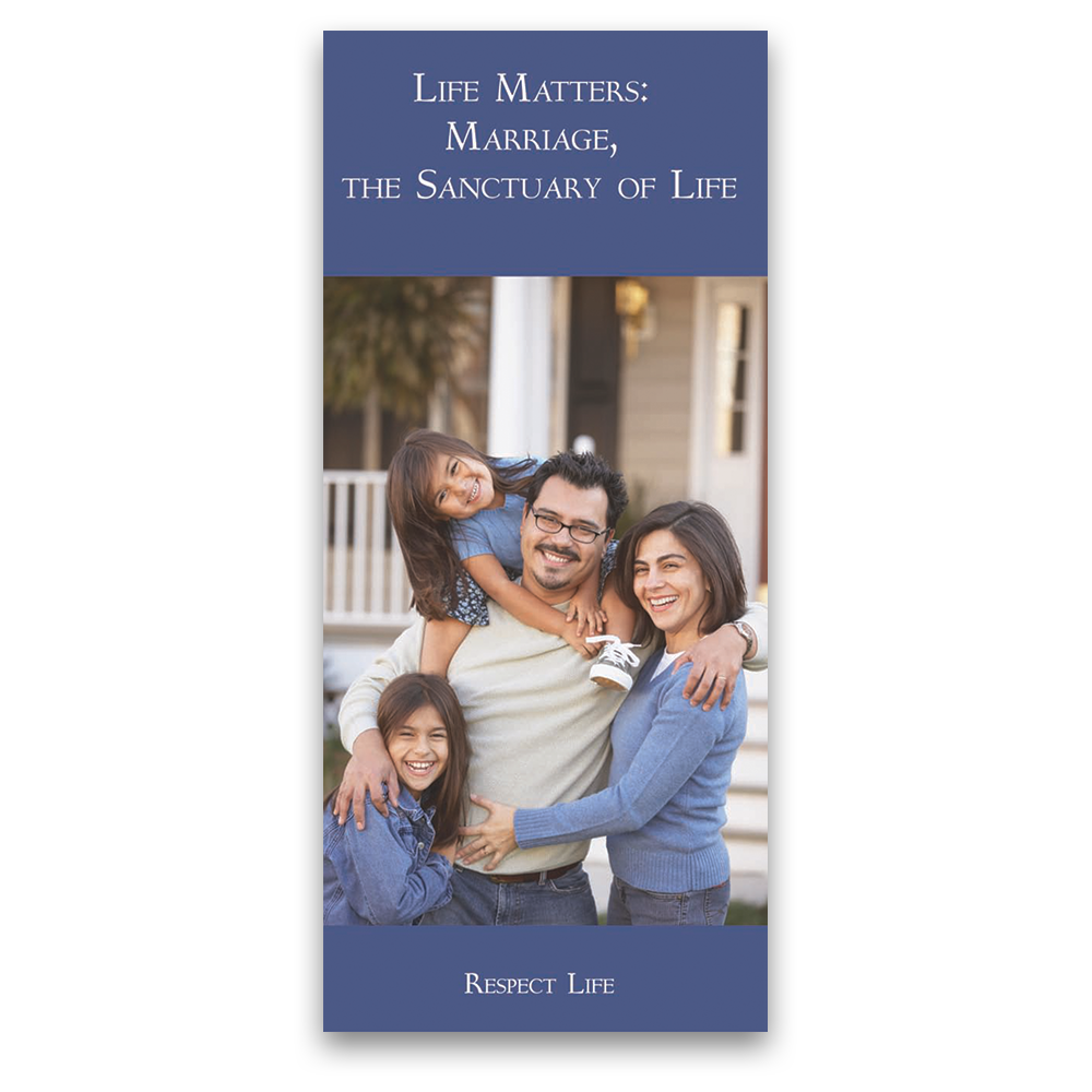Life Matters: Marriage, the Sanctuary of Life